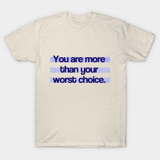 You are more T-Shirt